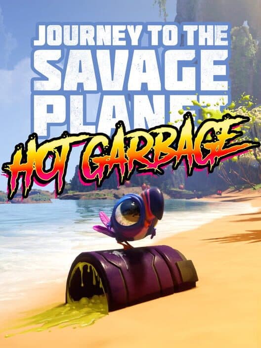 Journey to the Savage Planet - Hot Garbage cover art