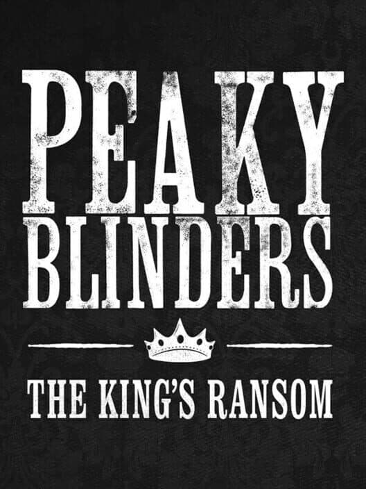Peaky Blinders: The King's Ransom cover art