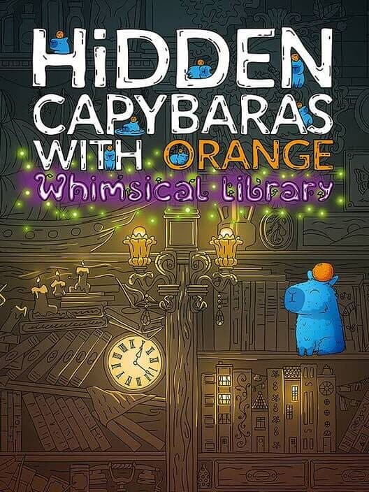 Hidden Capybaras with Orange in the Whimsical Library cover art