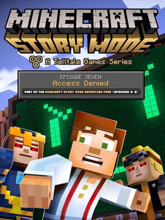 Minecraft: Story Mode - Episode 7 - Access Denied cover art