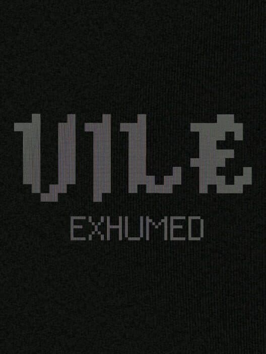 VILE: Exhumed cover art