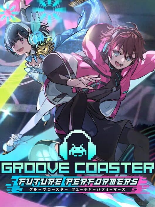 GROOVE COASTER FUTURE PERFORMERS cover art