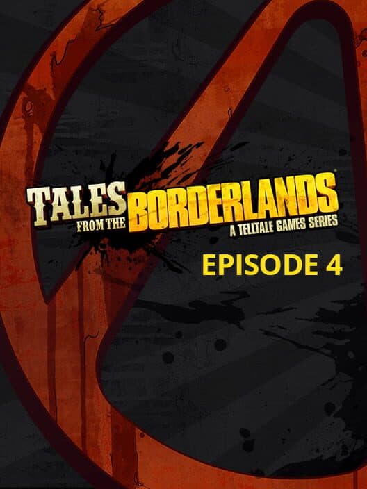 Tales from the Borderlands: Episode 4 - Escape Plan Bravo cover art
