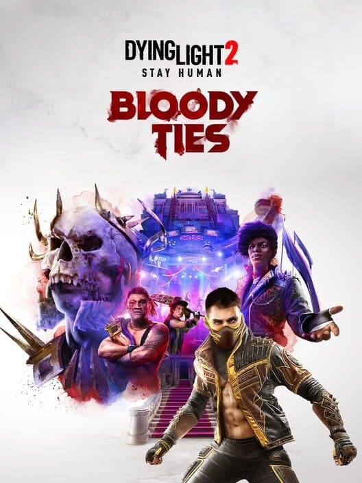 Dying Light 2 Stay Human: Bloody Ties cover art