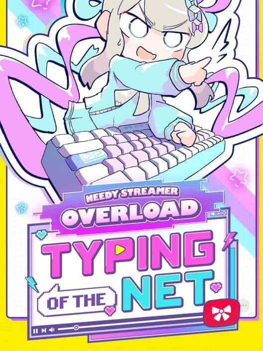 NEEDY STREAMER OVERLOAD: Typing of The Net cover art