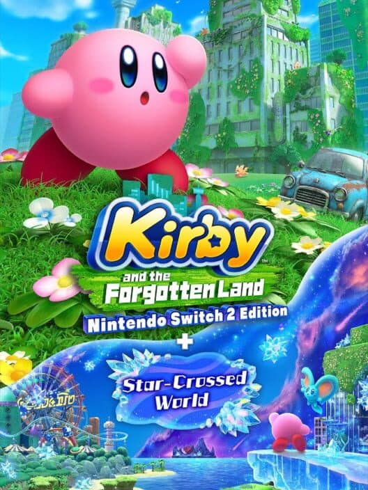 Kirby and the Forgotten Land - Nintendo Switch 2 Edition + Star-Crossed World cover art